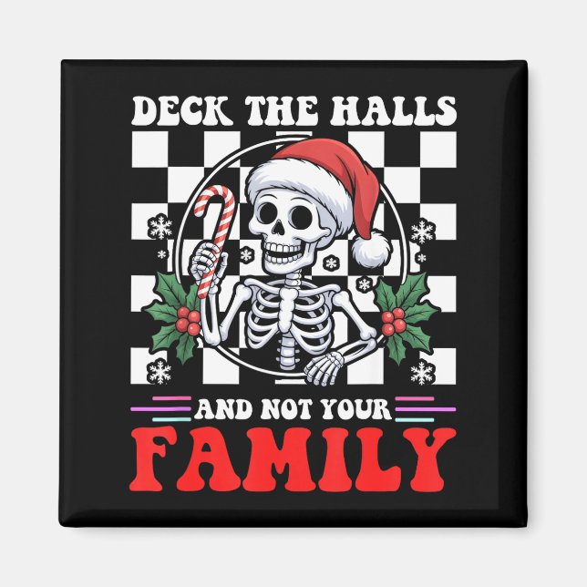 Christmas Humor Deck The Halls Not Your Family Say Magnet (Front)