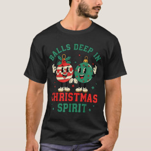 Christmas Humor Deep In Christmas Srit  T-Shirt