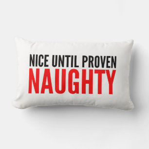 Christmas Humor Quote Nice Until Proven Naughty Lumbar Cushion