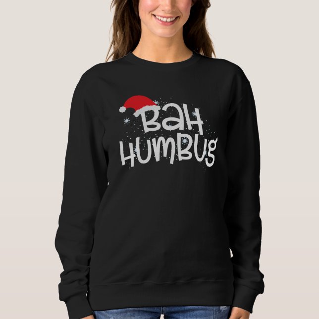 Christmas Humour Ba Humbug Fun Sweatshirt (Front)
