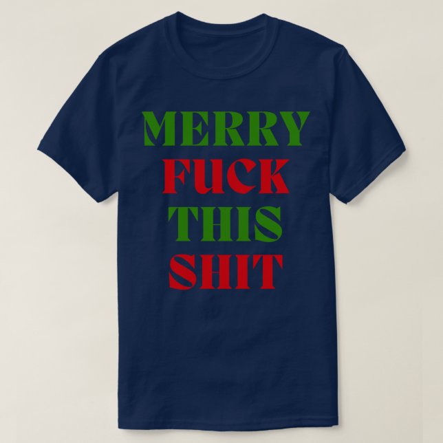 Christmas Humour Rude Offensive Inappropriate Chri T-Shirt (Design Front)