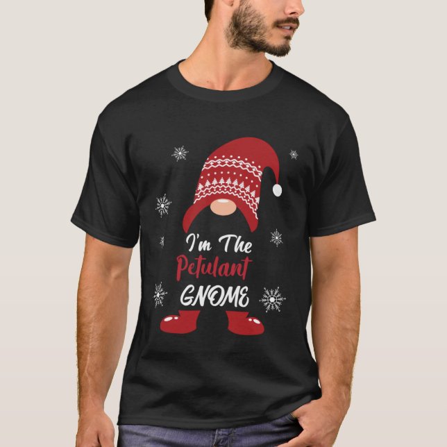 Christmas I am the Petulant Gnome Xmas Men Women T-Shirt (Front)