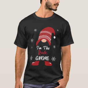 Christmas I am the Rude Gnome Xmas Men Women T-Shirt