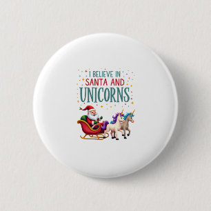 Christmas I Believe In Santa And Unicorns Funny Xm 6 Cm Round Badge
