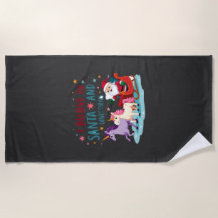 Christmas I Believe In Santa And Unicorns Funny Xm Beach Towel