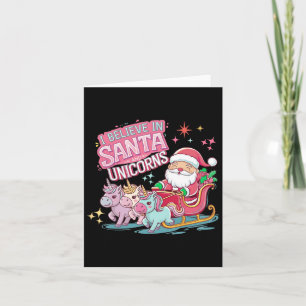 Christmas I Believe In Santa And Unicorns Funny Xm Card