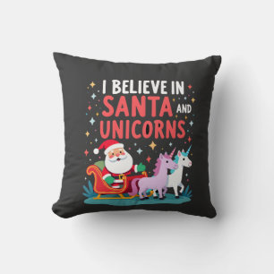 Christmas I Believe In Santa And Unicorns Funny Xm Cushion