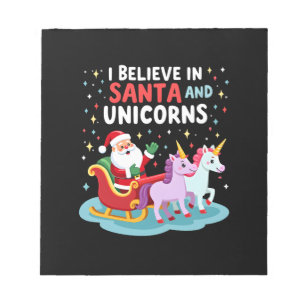 Christmas I Believe In Santa And Unicorns Funny Xm Notepad