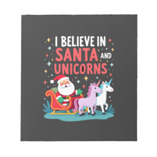 Christmas I Believe In Santa And Unicorns Funny Xm Notepad