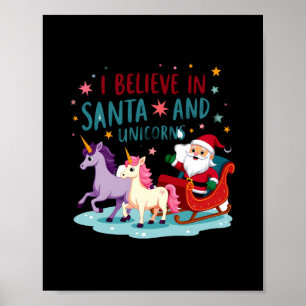 Christmas I Believe In Santa And Unicorns Funny Xm Poster