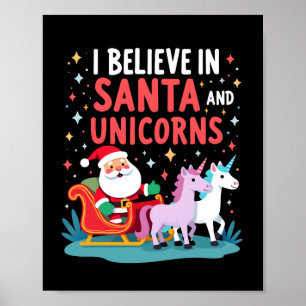 Christmas I Believe In Santa And Unicorns Funny Xm Poster
