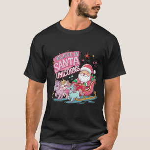 Christmas I Believe In Santa And Unicorns Funny Xm T-Shirt