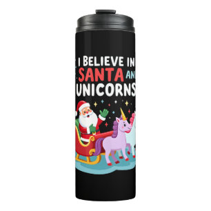 Christmas I Believe In Santa And Unicorns Funny Xm Thermal Tumbler