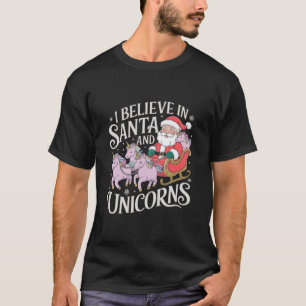 Christmas I Believe In Santa And Unicorns Xmas T-Shirt