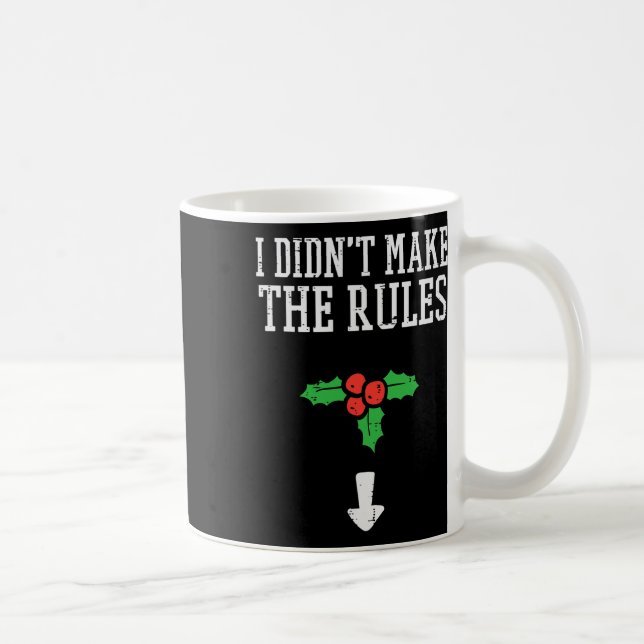 Christmas I Didnt Make Rules Mistletoe Funny Xmas  Coffee Mug (Right)