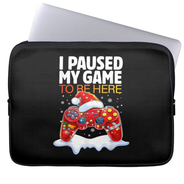 Christmas I Paused My Game To Be Here Funny Sarcas Laptop Sleeve (Front)