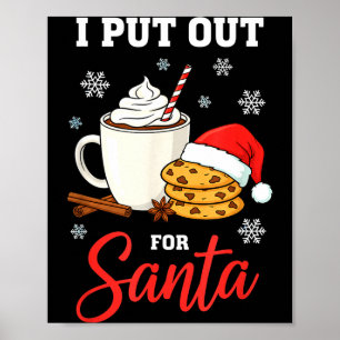 Christmas I Put Out For Santa Funny Milk And Cooki Poster