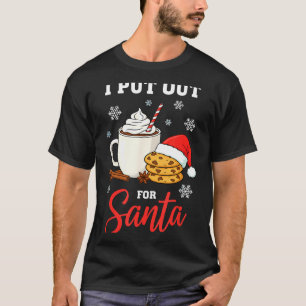 Christmas I Put Out For Santa Funny Milk And Cooki T-Shirt