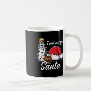 Christmas I Put Out For Santa Funny Xmas Kids Wome Coffee Mug