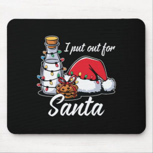 Christmas I Put Out For Santa Funny Xmas Kids Wome Mouse Pad