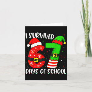 Christmas I Survived 67 Days Of School Funny Six S Card