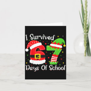 Christmas I Survived 67 Days Of School Funny Six S Card