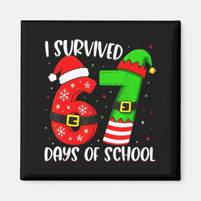 Christmas I Survived 67 Days Of School Funny Six S Magnet (Front)