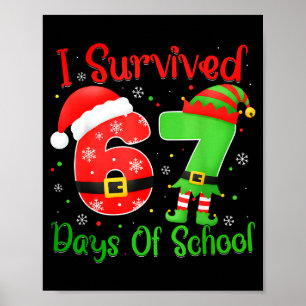 Christmas I Survived 67 Days Of School Funny Six S Poster