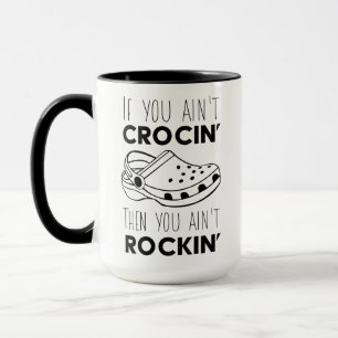 Christmas, If You Ain't Crocin You Ain't Rockins Mug