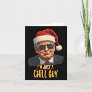Christmas I'm Just A Chill Guys Funny Santa Trump Card