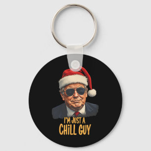 Christmas I'm Just A Chill Guys Funny Santa Trump  Key Ring