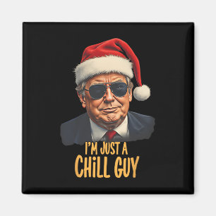Christmas I'm Just A Chill Guys Funny Santa Trump Magnet