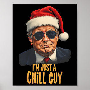 Christmas I'm Just A Chill Guys Funny Santa Trump  Poster