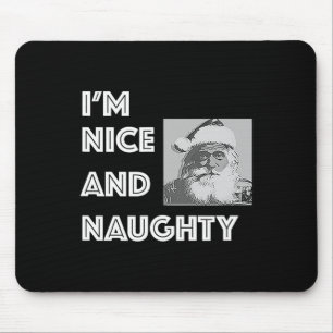 Christmas I'm Nice And Naughty Funny Xmas List Mouse Pad
