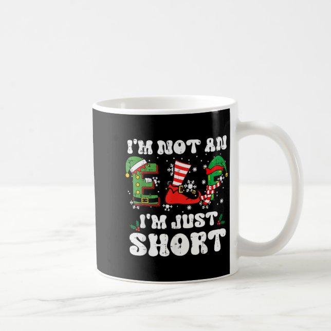 Christmas Im Not Elf Just Short Funny Xmas Women K Coffee Mug (Right)