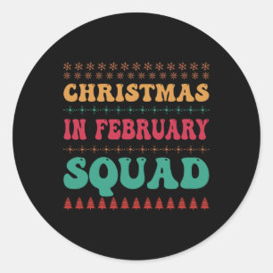 Christmas In February Squad Family Group Matching  Classic Round Sticker