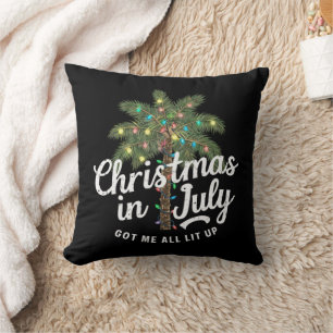 Christmas in July Got Me All Lit Up Cushion