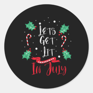 Christmas In July Got Me All Lit Up Men Women Kids Classic Round Sticker