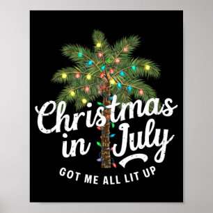 Christmas In July Got Me All Lit Up Poster