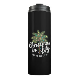 Christmas in July Got Me All Lit Up  Thermal Tumbler
