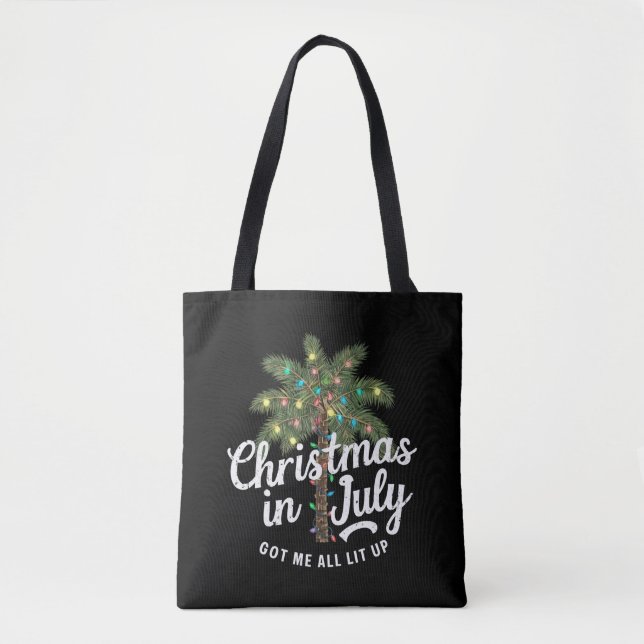 Christmas in July Got Me All Lit Up  Tote Bag (Front)