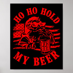 Christmas In July Hipster Santa Ho Ho Hold My Beer Poster