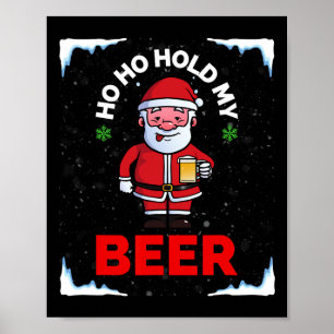 Christmas In July Ho Ho Hold My Beer Santa Summer Poster