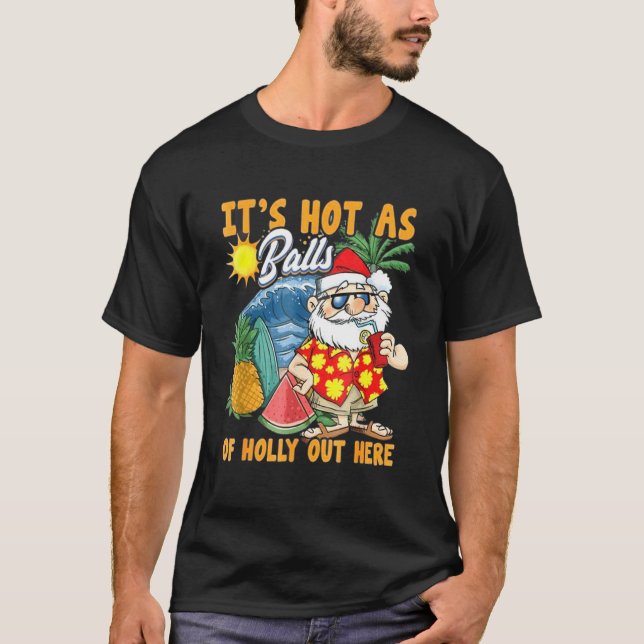 Christmas In July Hot As Balls Santa Summer Party T-Shirt (Front)