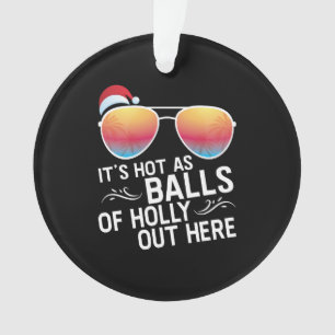Christmas In July Hot As Balls Santa Sunglass Ornament