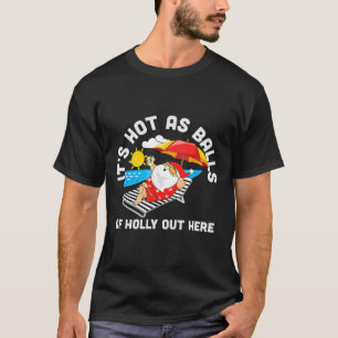 Christmas In July Hot As Of Holly Santa Beach Scen T-Shirt