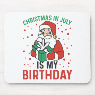 Christmas In July Is My Birthday Santa Summer Holi Mouse Pad