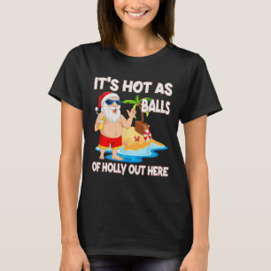 Christmas In July It's Hot As Funny Santa Summer P T-Shirt