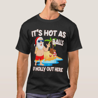 Christmas In July It's Hot As Funny Santa Summer P T-Shirt
