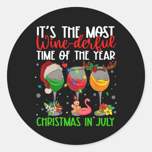 Christmas In July It's The Most Wine-derful Time O Classic Round Sticker (Front)